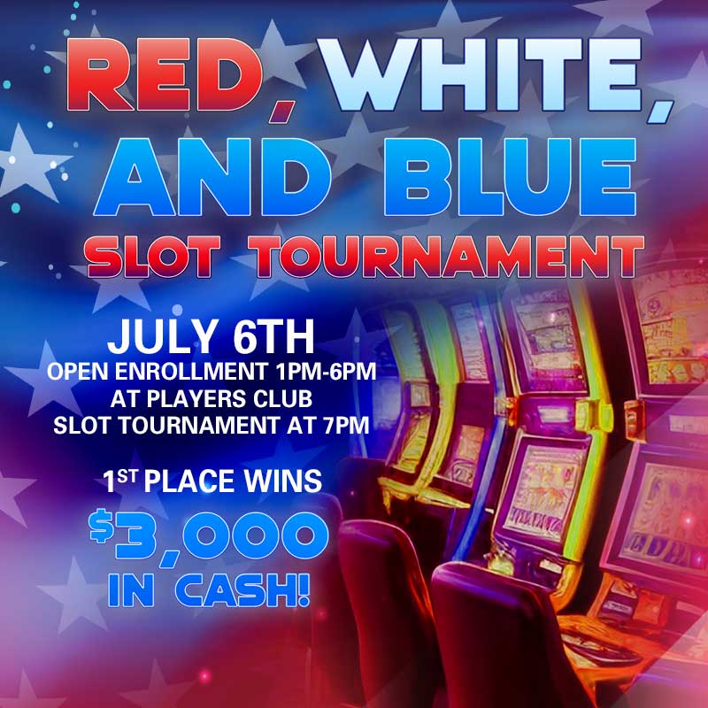 Red White Blue Slot Tournament Ute Mountain Casino July 6 2024